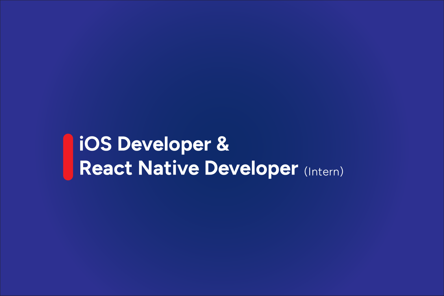 iOS Developer & React Native Developer (Intern)