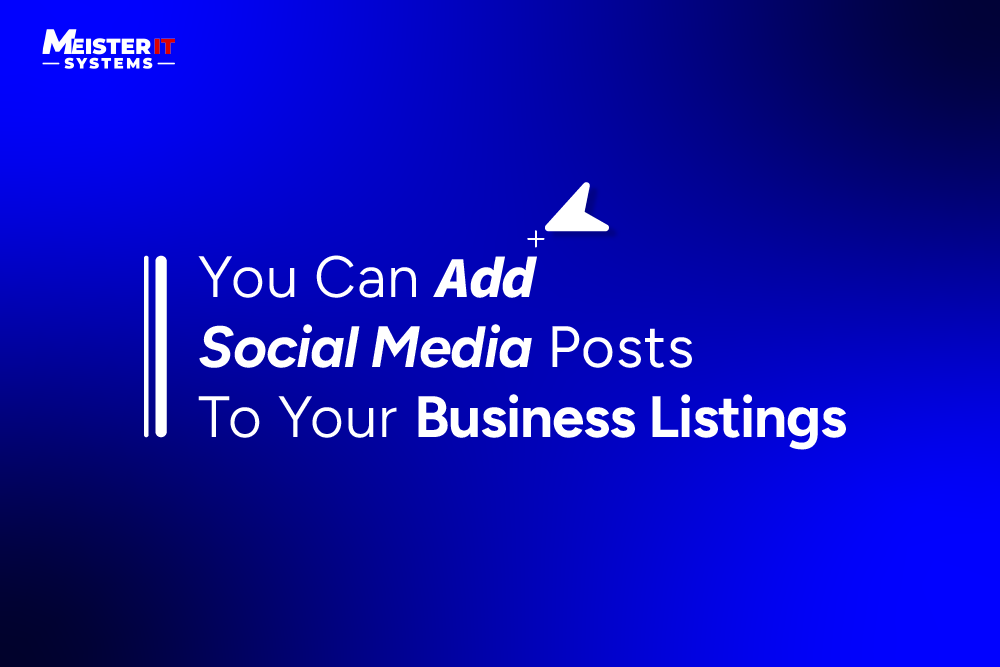 Now You Can Add Social Media Posts To Your Business Listings