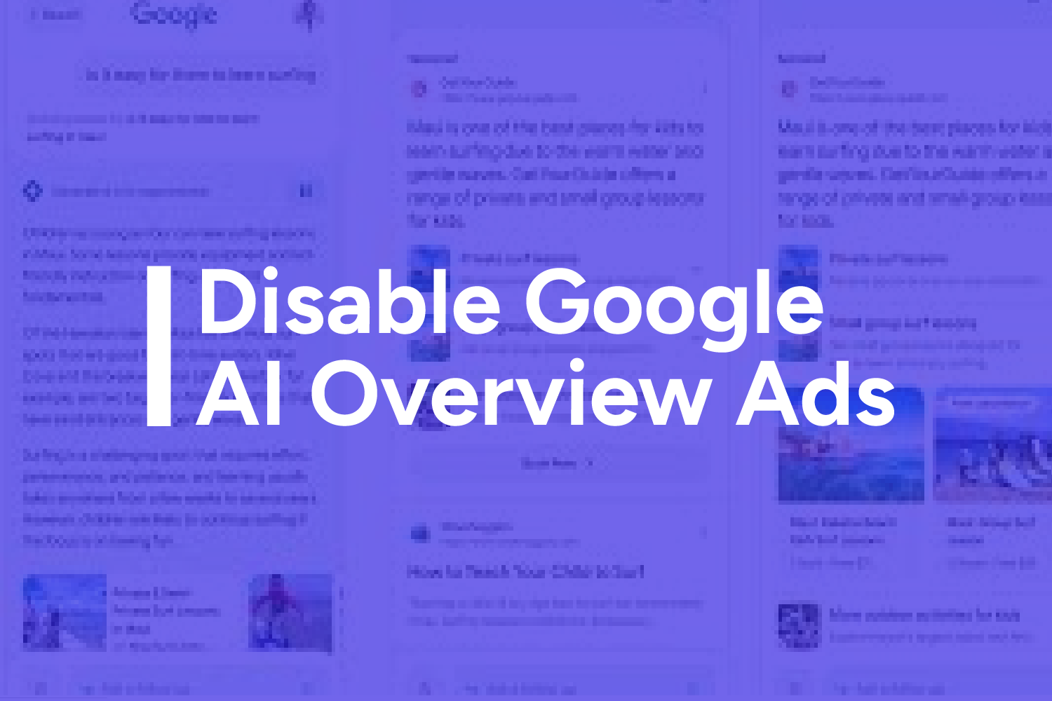 Get Rid of Google Search’s AI Overviews